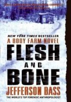 Онлайн книга - Flesh and Bone: A Body Farm Novel